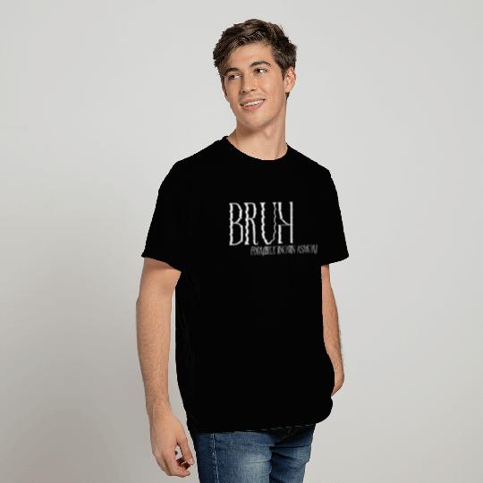 BRUH - Bruh Formerly Known As Mom T Shirts