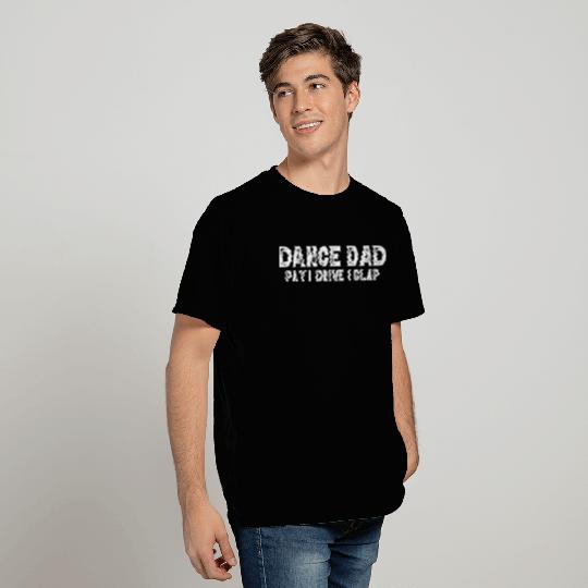 Dance Dad Funny Dancing Daddy Proud Dancer Dad T Shirts