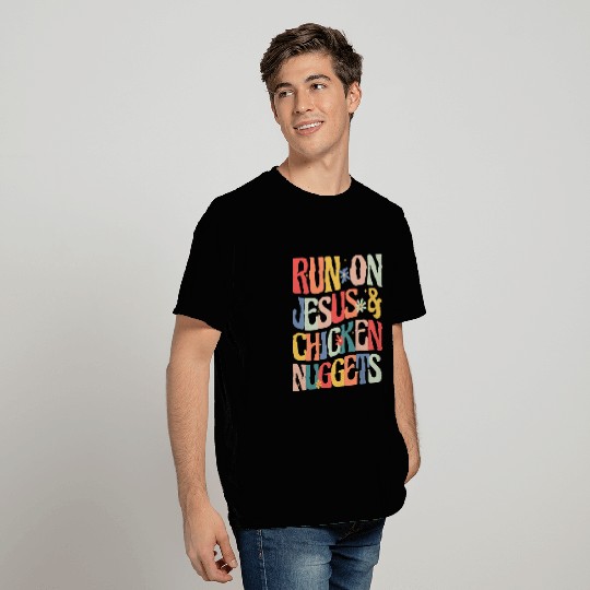 Run on Jesus and Chicken Nuggets T Shirts