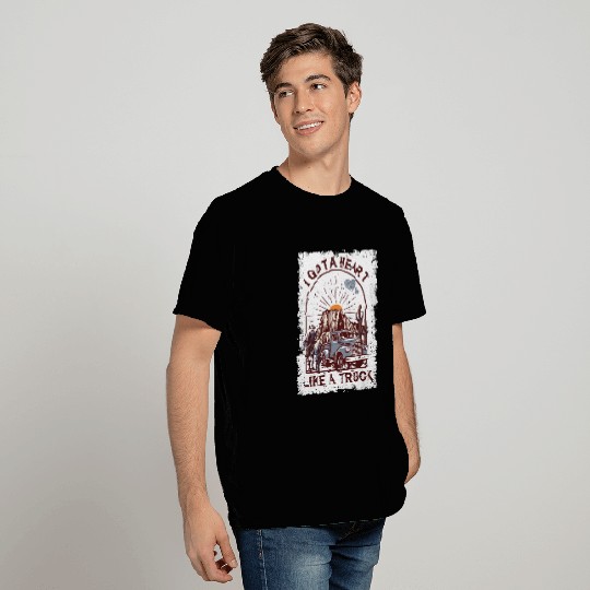 I Got A Heart Like A Truck T Shirts