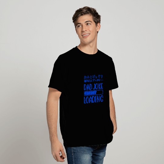 Dad Joke Loading Funny Blue T Shirts
