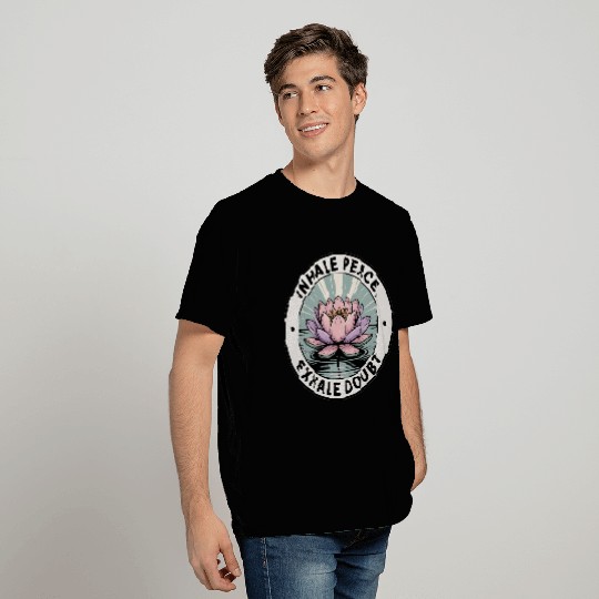 Inhale Peace, Exhale Doubt T Shirts