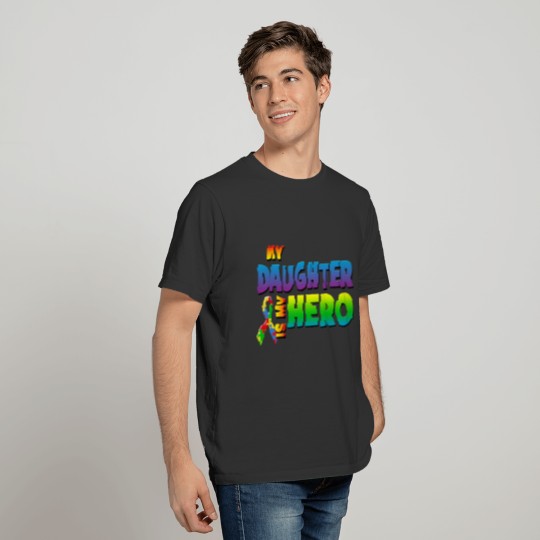 Autism Awareness My Daughter Is My Hero T-shirt