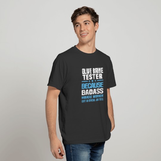Olive Brine Tester T Shirts