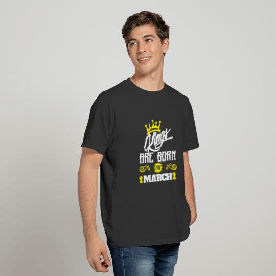 Kings Are Born In March T-shirt