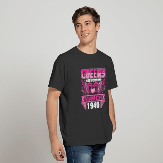 Queens Are Born In March 1940 T-shirt