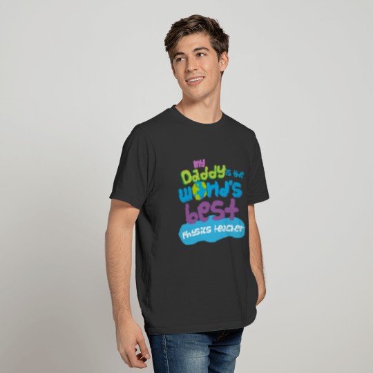 Physics Teacher Dad T Shirts