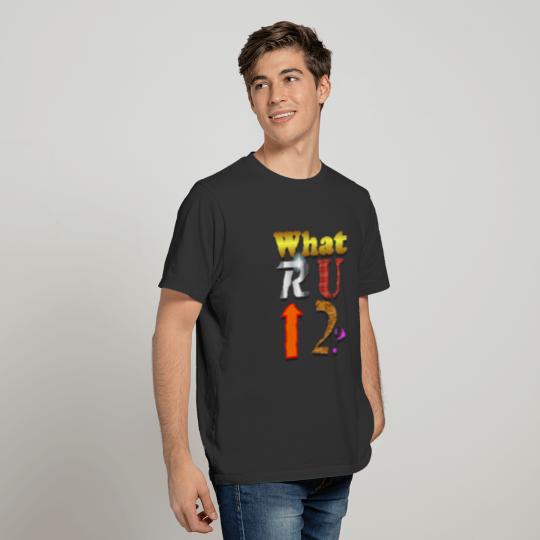 What Are You Up To? T-shirt