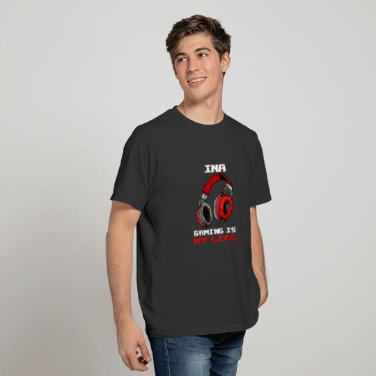 Ina - Gaming Is My Life - Personalized T-shirt