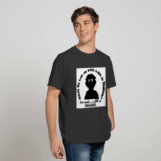 Avenue Q- What do you do with a BA in Theater? T-shirt