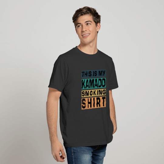 Dads BBQ Meat Smoker apparel This Is My Kamado Smo T-shirt