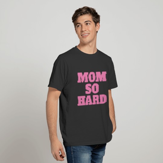 MOM SO HARD Black s T-shirt