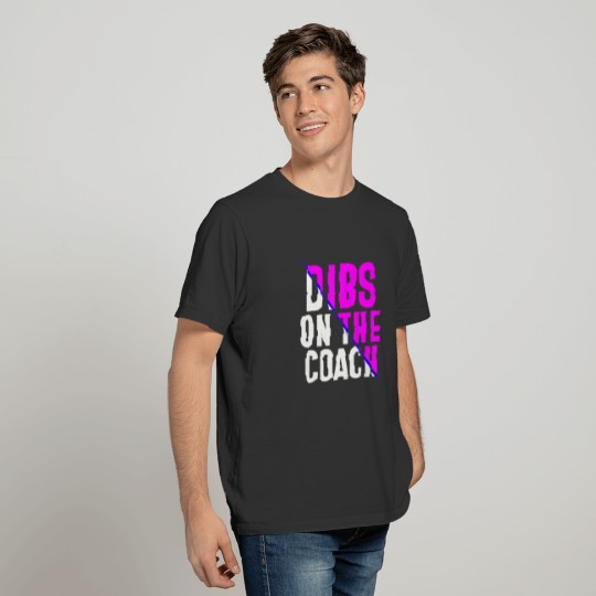 Dibs On The Coach Adult Men Women Funny Baseball S T-shirt