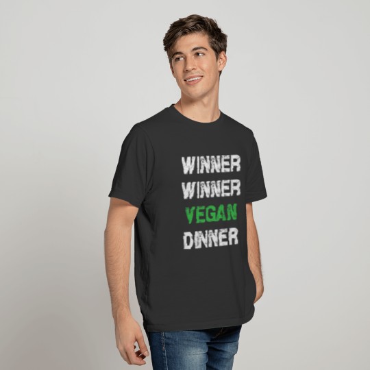 vegan, Winner Winner Vegan Dinner, Vegetarian, Org T-shirt