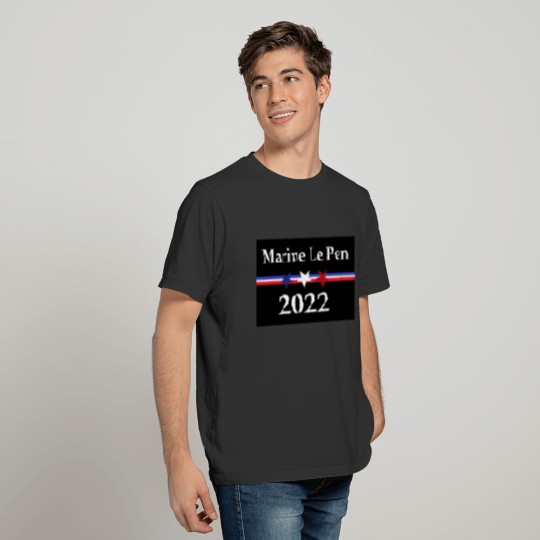 Marine Le Pen 2022 President France T-shirt