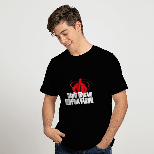 Shit Show Supervisor Dad Boss Teacher Coordinator T-Shirts