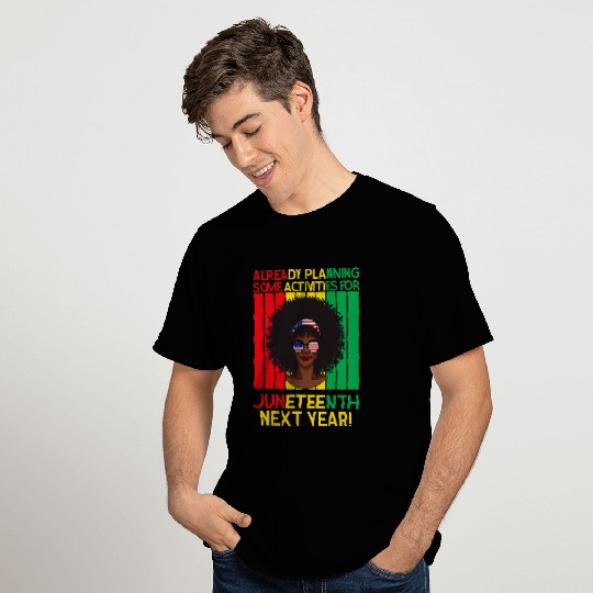 activities for Juneteenth next year Black queen T-Shirts