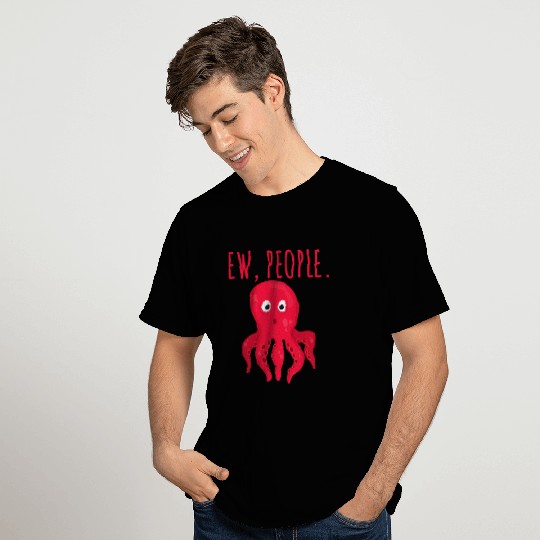 Octopus Pet Ew People T-Shirts