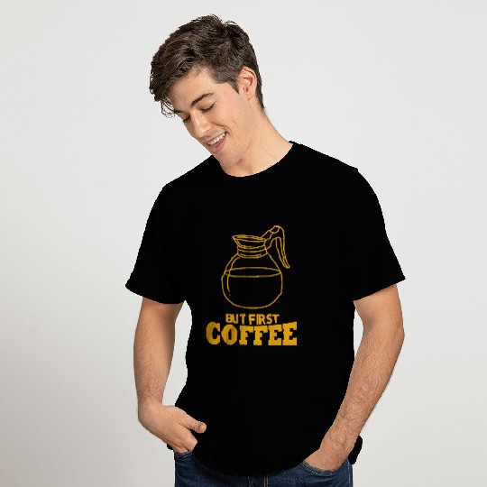 Coffee Fun But First Coffee Funny Coffee Lover 8 T-Shirts