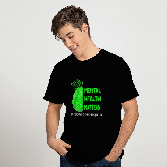 Mental Health Matters suicides Awareness End the Stigma 1 T-Shirts