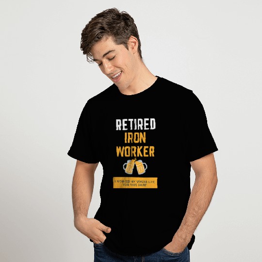 Retired Iron Worker T-Shirts