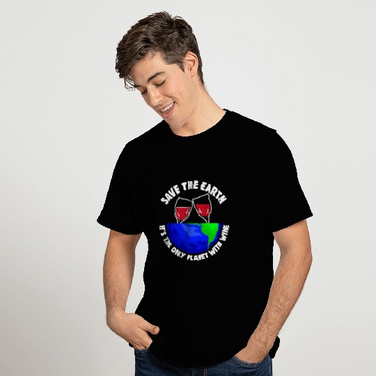 Save Earth Tee Only Wines Planet Earth Globe T-Shirts