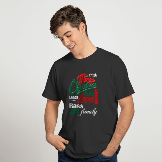 Merry Christmas Laugh Peace Love Bright Joy Bass F T-shirt