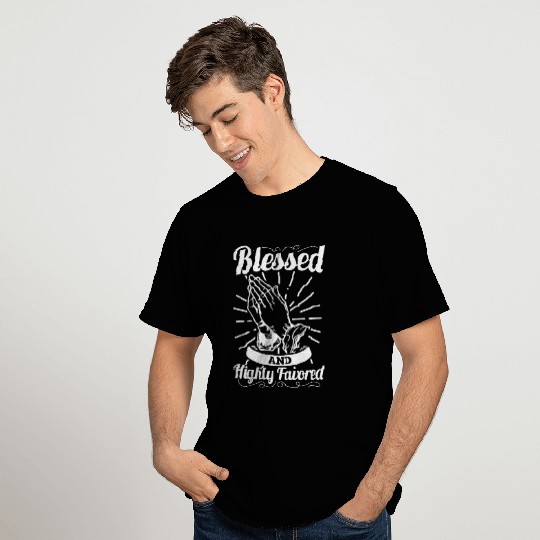 Blessed And Highly Favored (White Letters) T Shirts