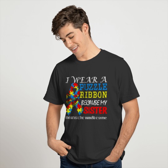 I Wear Puzzle Ribbon My Sister Means World To Me T-shirt