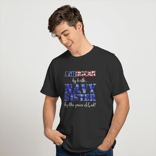 American by Birth Navy Sister Grace of God T-Shirt T-shirt