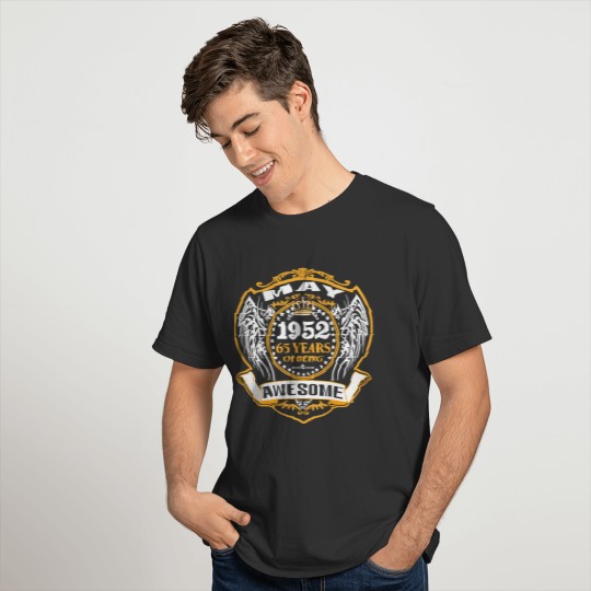 1952 65 Years Of Being Awesome May T-shirt