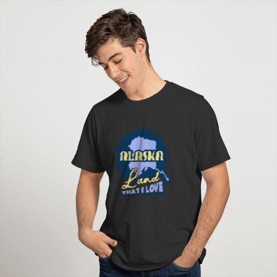 Alaska Shirt - Alaska Land That I Love Tee Shirt T-shirt