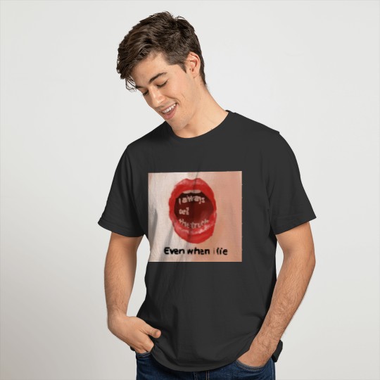 I Always Tell The Truth T-shirt