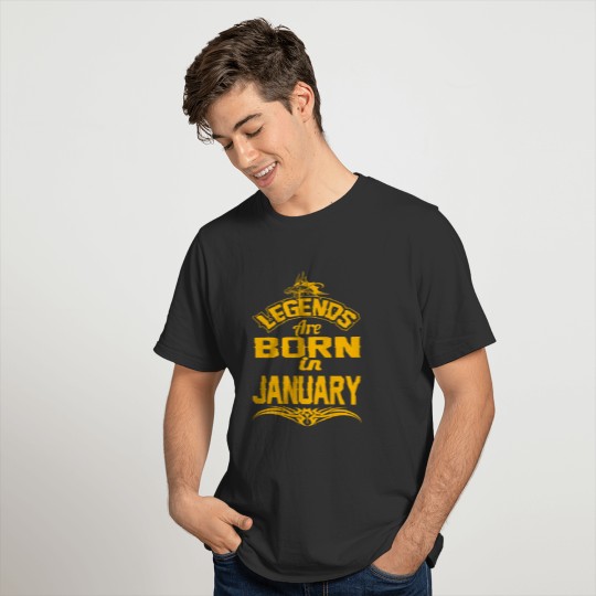 LEGENDS ARE BORN IN JANUARY JANUARY LEGENDS QUOTE T-shirt