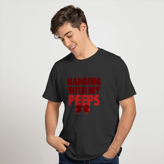 Hanging with peeps funny easter t-shirt Gift 2018 T-shirt