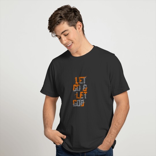 Let Go & Let God (orange) Christian T Shirt T-shirt