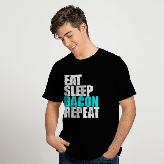 Eat Sleep Bacon Repeat Ham Pig Breakfast Gift T Shirts