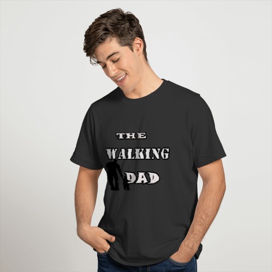 the walking dad T Shirts