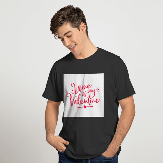 anti valentine´s day gift wine is my valentine T-shirt