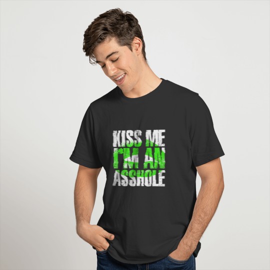 Kiss Me I'm an Asshole Funny St. Patrick's Day T Shirts