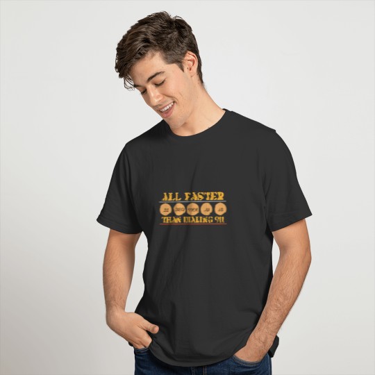 All Faster Then Dialing 911 graphic | 9mm Weapon T-shirt
