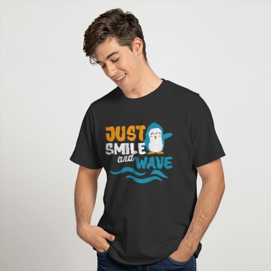 Penguin Just Smile And Wave Seabird Cool Gift T-shirt