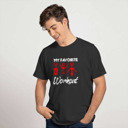 MY FAVORITE WORKOUT corkscrew Wine Redwine T-shirt