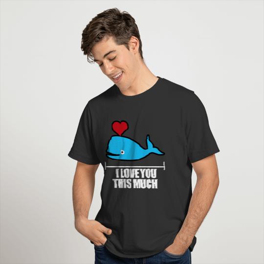 I love you so much whale gift T-shirt