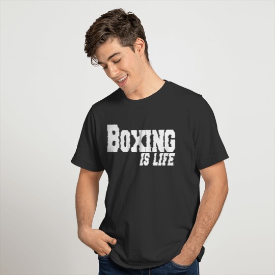 boxing is life 2 2 T-shirt