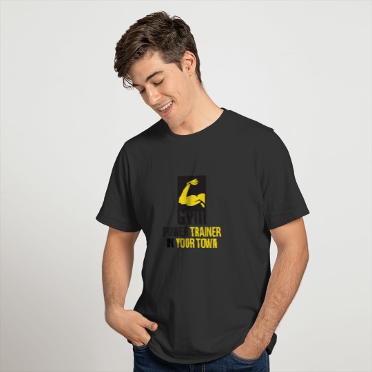Gym Power Trainer in Your Town T-shirt