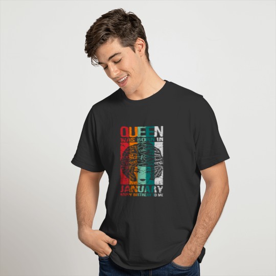 Queen Born In January Birthday t shirt T-shirt