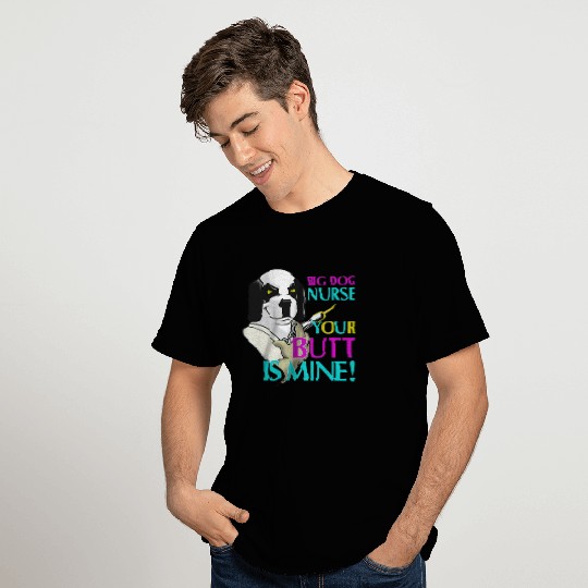 BIG DOG NURSE T Shirts
