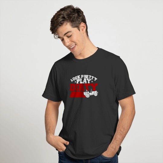 Look Pretty Play Dirty Offroad gift dirt T-shirt