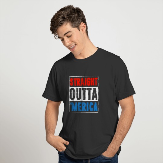 Straight Outta Merica 4th of July Gift T-shirt